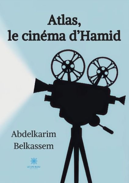 Cover for Belkassem Abdelkarim · Atlas, le cinema d'Hamid (Paperback Bog) (2022)