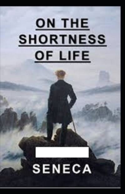 Cover for Seneca · On the Shortness of Life illustrated by seneca (Paperback Book) (2021)