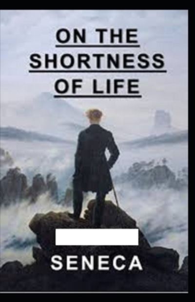 On the Shortness of Life illustrated by seneca - Seneca - Książki - Independently Published - 9798463447661 - 24 sierpnia 2021