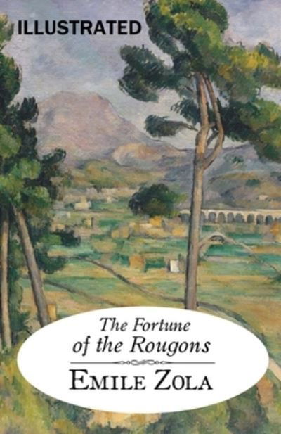 Cover for Emile Zola · The Fortune of the Rougons Illustrated (Paperback Book) (2021)