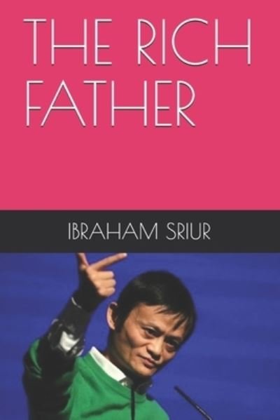 Cover for Ibraham Sriur · The Rich Father (Taschenbuch) (2021)