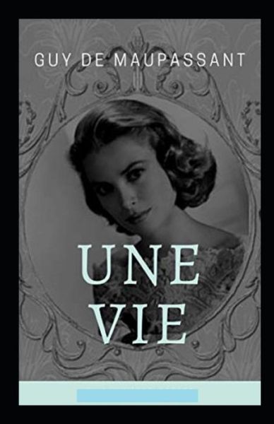 Cover for Guy De Maupassant · Une Vie Annote (Pocketbok) (2021)