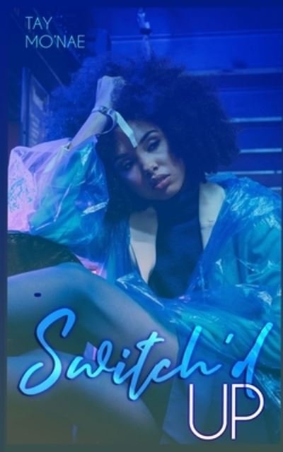 Cover for Tay Mo'nae · Switch'd Up (A Love Connections Novella) (Pocketbok) (2021)