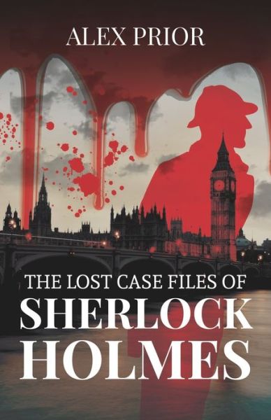 Cover for Alex Prior · The Lost Case Files of Sherlock Holmes (Paperback Book) (2020)