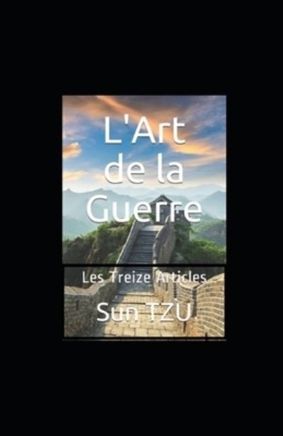 Cover for Sun Tzu · L'art de la Guerre (Les Treize Articles) illustree (Paperback Book) (2020)