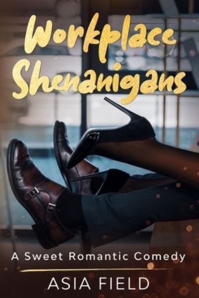 Cover for Asia Field · Workplace Shenanigans (Paperback Book) (2020)