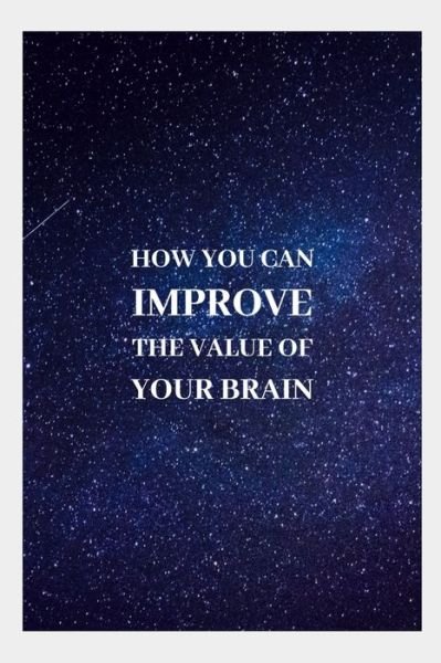 Cover for Sz Yeow · How You Can IMPROVE The Value Of YOUR BRAIN (Taschenbuch) (2020)