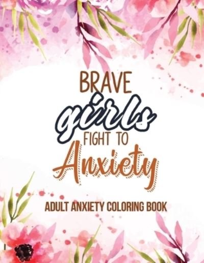 Adult Anxiety Coloring Book - Rns Coloring Studio - Bøger - Independently Published - 9798620521661 - 2. marts 2020