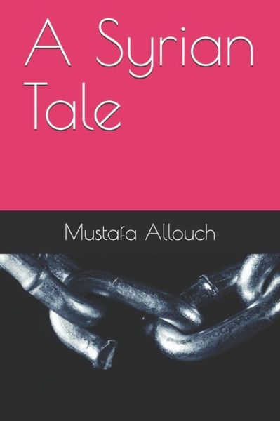 Cover for Mustafa Allouch · A Syrian Tale (Paperback Book) (2020)