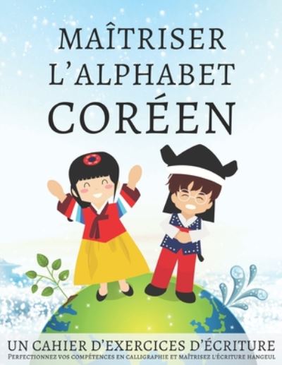 Cover for Lang Workbooks · Maitriser l'Alphabet Coreen, un cahier d'exercices d'ecriture (Paperback Book) (2020)