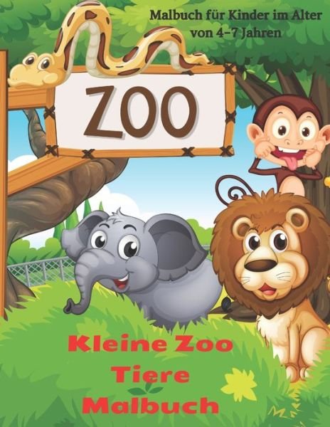 Cover for Zara Longe · Kleine Zoo Tiere Malbuch - Malbuch fur Kinder im Alter von 4-7 Jahren (Paperback Bog) (2020)