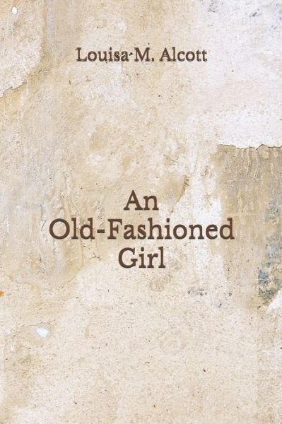 Cover for Louisa M Alcott · An Old-Fashioned Girl (Pocketbok) (2020)