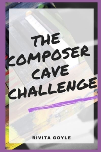 Cover for Rivita Goyle · The Composer Cave Challenge (Paperback Book) (2020)