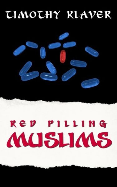 Cover for Timothy Klaver · Red Pilling Muslims (Paperback Book) (2017)