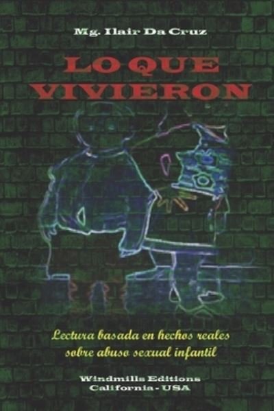 Lo Que Vivieron - Mg Ilair Da Cruz - Books - Independently Published - 9798687328661 - October 2, 2020