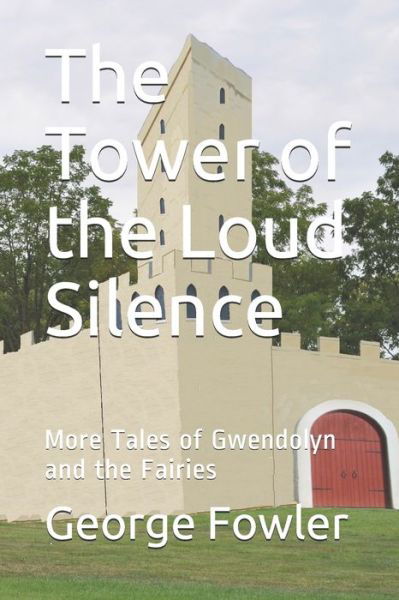 Cover for George Fowler · The Tower of the Loud Silence (Paperback Book) (2020)