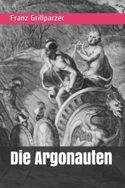 Cover for Franz Grillparzer · Die Argonauten (Paperback Book) (2021)