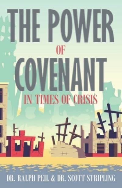 The Power of Covenant in Times of Crisis - Scott Stripling - Livros - Independently Published - 9798700302661 - 1 de março de 2021