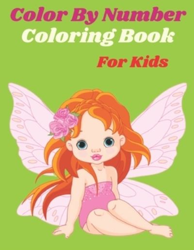 Color By Number Coloring Book For Kids - Mary Miller - Książki - Independently Published - 9798704700661 - 4 lutego 2021