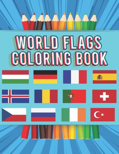 Cover for Barkoun Press · World Flags Coloring Book: Flags of the World for Kids &amp; Children, A great geography gift for kids and adults Learn and Color (Paperback Book) (2021)