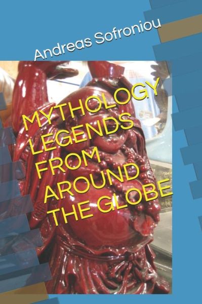 Cover for Andreas Sofroniou · Mythology Legends from Around the Globe (Paperback Book) (2021)