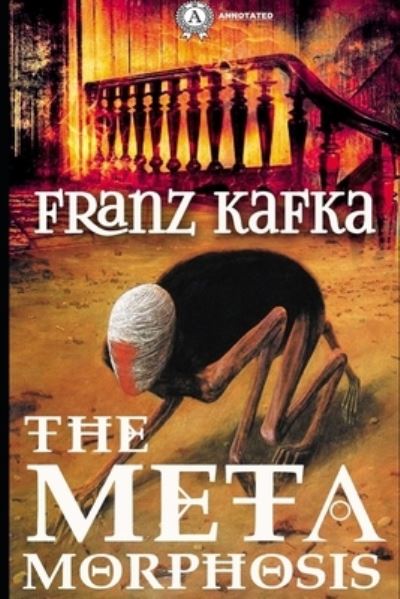 Cover for Franz Kafka · The Metamorphosis Annotated (Paperback Bog) (2021)