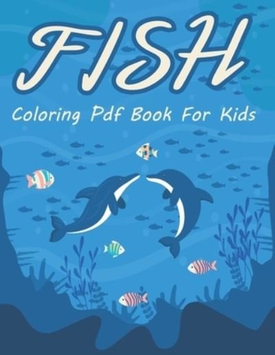 Cover for Mother Book House · Fish Coloring PDF Book for Kids (Paperback Book) (2021)
