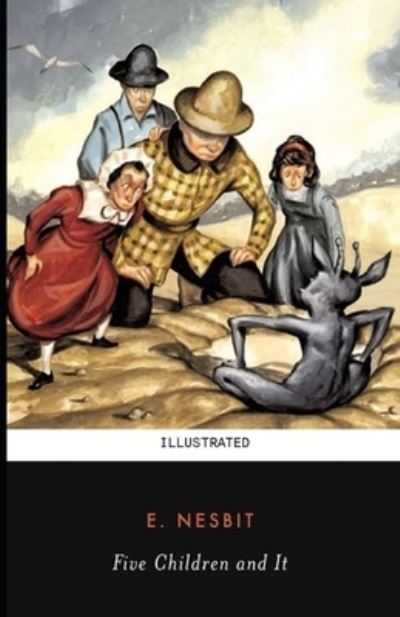 Five Children and It Illustrated - E Nesbit - Książki - Independently Published - 9798742643661 - 22 kwietnia 2021