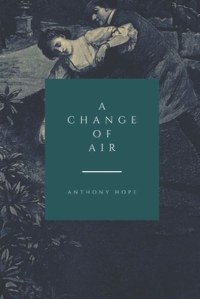 Cover for Anthony Hope · A Change of Air (Paperback Book) (2021)