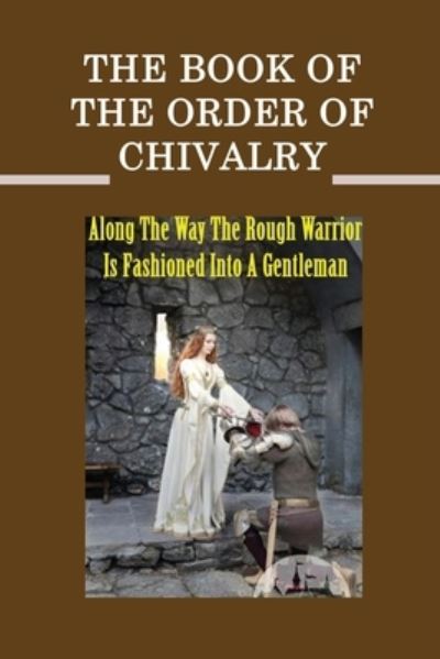 Cover for Jordan Hamilton · The Book Of The Order Of Chivalry (Taschenbuch) (2021)