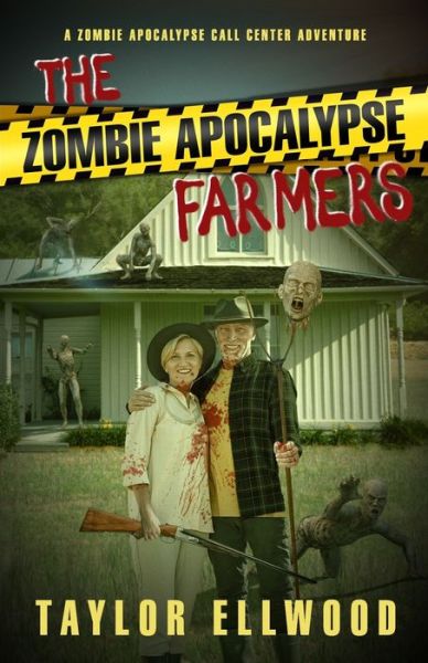 Cover for Taylor Ellwood · The Zombie Apocalypse Farmers: A Zombie Apocalypse Call Center Adventure - The Zombie Apocalypse Call Center (Paperback Book) (2022)