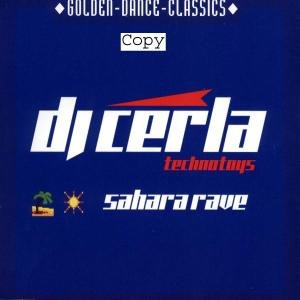 Sahara Rave - DJ Cerla - Musikk - GOLDEN DANCE CLASSICS - 0090204959662 - 15. september 2003