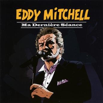 Cover for Eddy Mitchell · Ma Derniere Seance (CD) (2011)
