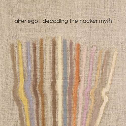 Cover for Alter Ego · Decoding The Hacker Myth Remixed Pt.2 (12&quot;) [Remix edition] (2006)