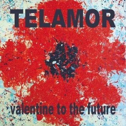 Cover for Telamor · Valentine to the Future (CD) (2014)