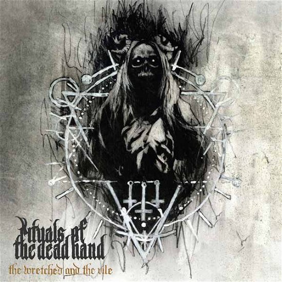 The Wretched And The Vile - Rituals of the Dead Hand - Música - IMMORTAL FROST PRODUCTIONS - 0786727799662 - 26 de janeiro de 2024