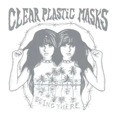 Cover for Clear Plastic Masks · Being There (LP) (2014)
