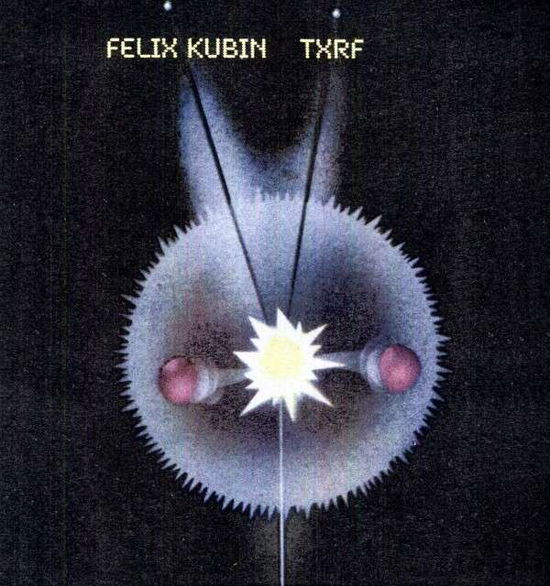 Cover for Felix Kubin · Txrf (LP) (2012)