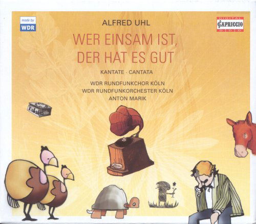 Wer Einsam Ist Der Hat Es Gut - Uhl / Cologne West German Radio Chorus - Musikk - CAP - 0845221004662 - 2004