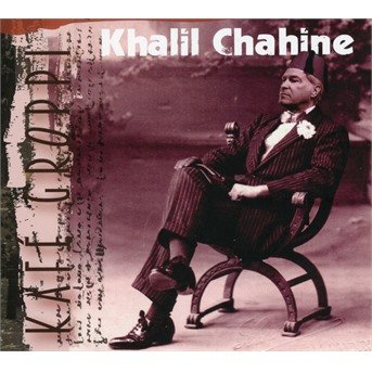 Cover for Khalil Chahine · Kafe Groppi (CD) (2018)