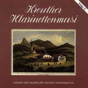 Cover for Kreuther Klarinettenmusi Fol.2 · Landler Und Halbwalzer A.d.tegenseer Tal (CD) (1993)