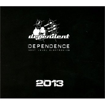 Cover for Dependence 2013 / Various · Dependence - Vol 6 - 2013 (CD) (2013)