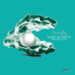 Yury Kunets: Dedication - Symphonic Music - Kunets / Wroclaw Score Orchestra / Holdridge - Música - SOLO MUSICA - 4260123642662 - 7 de julho de 2017