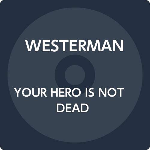 Cover for Westerman · Your Hero is Not Dead (CD) [Japan Import edition] (2020)