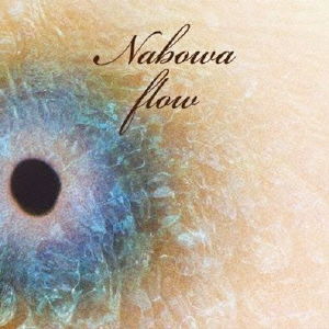 Cover for Nabowa · Flow (CD) [Japan Import edition] (2011)