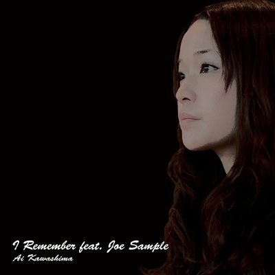 Cover for Ai Kawashima · I Remember Feat.joe Sample&lt;limited&gt; (CD) [Japan Import edition] (2010)