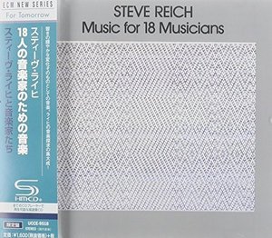 Reich: Music for 18 Misucians - Steve Reich - Musiikki - 7ECM - 4988005817662 - tiistai 13. toukokuuta 2014