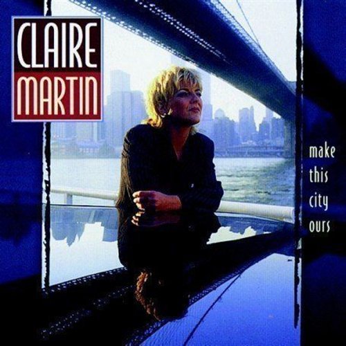 Cover for Claire Martin · Make This City Ours (CD) (1998)