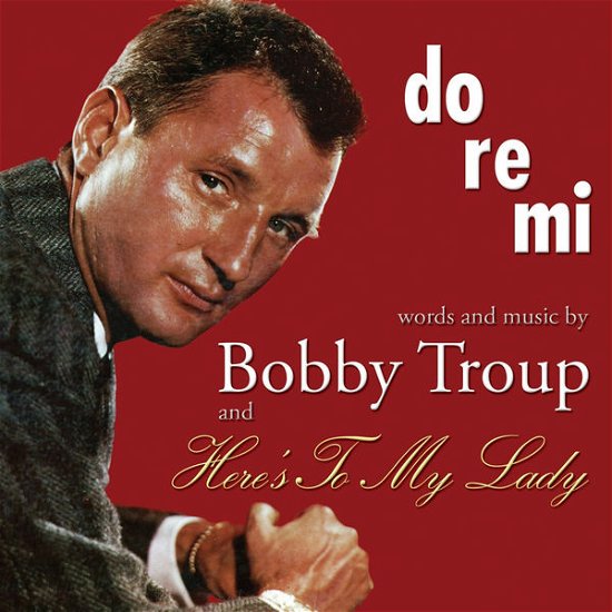 Cover for Bobby Troup · Do Re Mi / HereS To My Lady (CD) (2014)