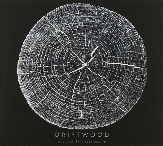 Cover for Driftwood · Only Fighters Left Behind (CD) (2020)